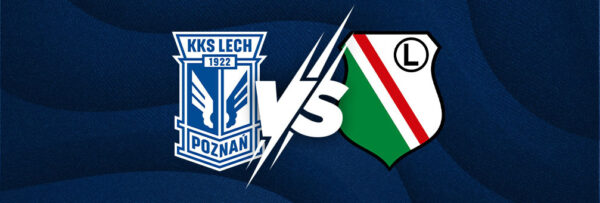 Lech Poznań – Legia Warszawa: typy, kursy, analiza (26.04.2026)